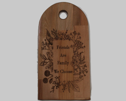 Arch Shaped Friends Are Family With Flowers Serving Board